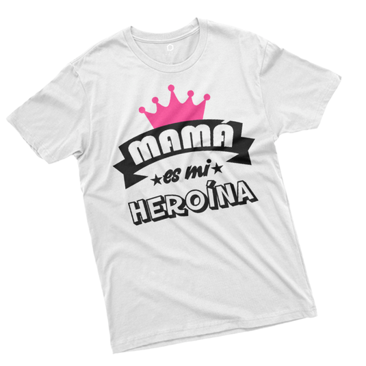 PLAYERA MAMÁ MI HEROÍNA