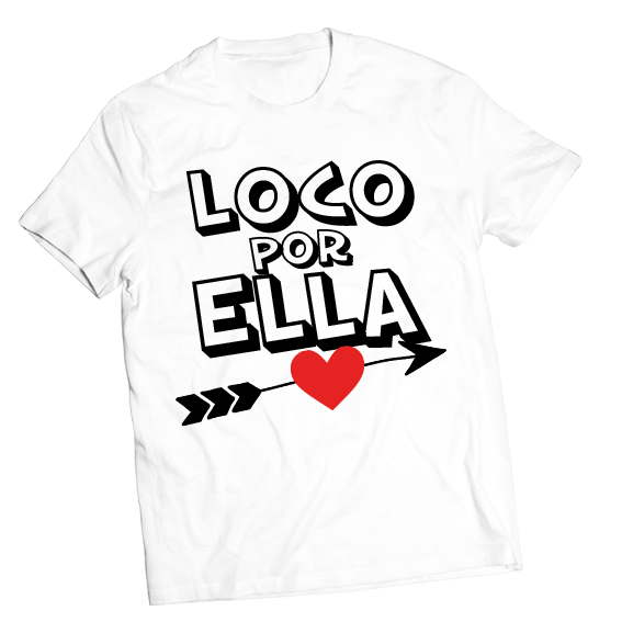 PLAYERA LOCO POR ELLA CABALLERO